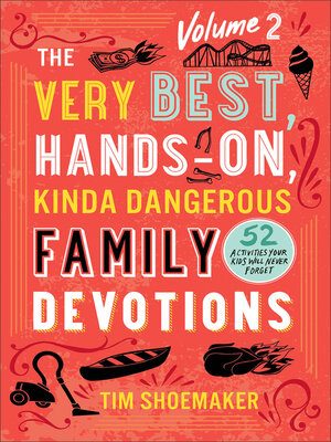 cover image of The Very Best, Hands-On, Kinda Dangerous Family Devotions, Volume 2